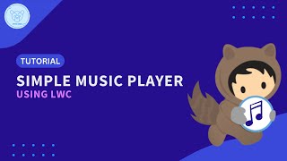 How to Create a Simple Music Player Using LWC!