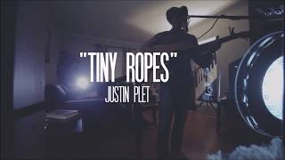 Justin Plet - Tiny Ropes