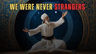 We Were Never Strangers Rumi, Soulmates & the Inner Mystery of Love