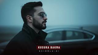 Kusura Bakma - ACIOĞLU-AI  ( 2025 Offical Music  )