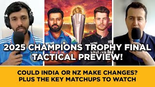 2025 Champions Trophy Final IND vs NZ PREVIEW! Possible 11s plus critical matchups - who will win?
