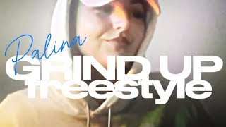 Palina - Grind up  (freestyle)