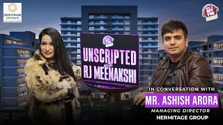 Banking & Insurance to Real Estate Visionary | Ashish Arora | Unscripted Podcast with RJ Minakshi