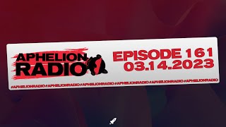 Aphelion Radio - Episode 161 with @SerenSantiago (March 14, 2023) [2 Hour Live DJ Mix]
