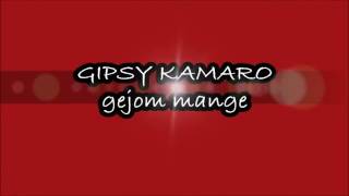GIPSY KAMARO GEJOM MANGE