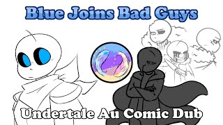 Blue Joins Bad Guys│Undertale Au Comic Dub