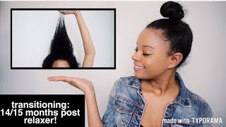 Transitioning | 14/15 MONTHS POST RELAXER !