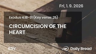 CIRCUMCISION OF THE HEART, Exo 4:18~31, 01/09/2026 / UBF Daily Bread #UBF