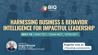 Harnessing Business & Behavioral Intelligence for Impactful Leadership