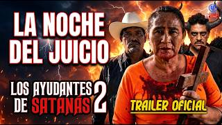 ""Los Ayudantes de Satanás 2 :La Noche del Juicio"" Tráiler Oficial