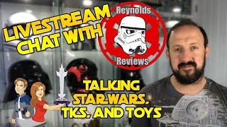 Live Chat with Reynolds Reviews! Talking Star Wars and Toys!