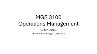 MGS 3100 Unit 2 Lecture Chpt 2