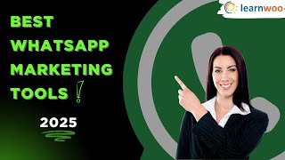 Best WhatsApp Marketing Software Tools in 2025