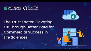 The Trust Factor Elevating CX Through Better Data for Commercial Success in Life Sciences - Partner