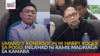 Umano'y koneksiyon ni Harry Roque sa POGO, inilahad ni Ramil Madriaga sa Kamara | GMA News