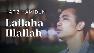 Lailaha Illallah - Hafiz Hamidun (Album: Zikir Terapi Diri)