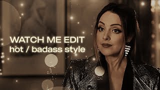 watch me edit hot/badass | after effects