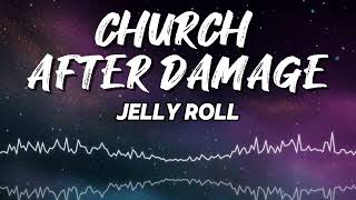 Jelly Roll – Church After Damage | Emotional Faith Song About Broken Prayer