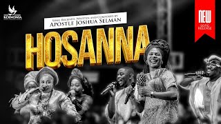 HOSANNA OFFICIAL MUSIC VIDEO BY APOSTLE JOSHUA SELMAN WITH KOINONIA WORSHIP TEAM