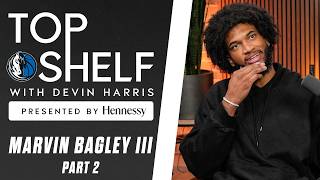 Top Shelf with Devin Harris Presented By Hennessy | Marvin Bagley III | Part 2