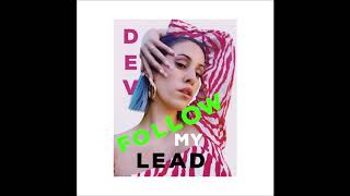Dev - "Follow My Lead" OFFICIAL VERSION
