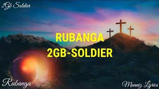 2Gb Soldier - Rubanga (Song Lyrics)