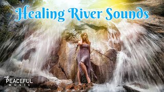 Healing River Sounds | Whispering Stream | Relaxing Music