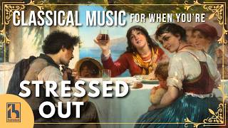 Classical Music for when You're Stressed Out