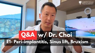 Q&A with Dr. Choi #1- Bone Grafting, Sinus Lift, Peri-Implantitis & All-on-4 Pricing Explained