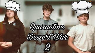 Quarantine Dessert War 2