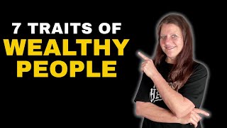 7 Traits of Wealthy People