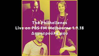 Δημητρούλα μου The Philhellenes  Live on PBS FM Melbourne