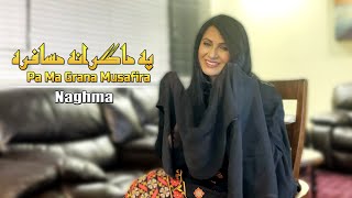Naghma | Pa Ma Grana Musafira | Pashto New Songs 2023 | Tappy | Afghan | Hd | Official Video