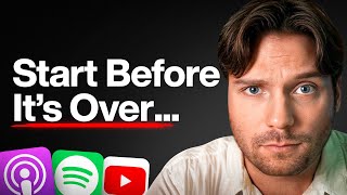 Is it too late to start a podcast? - Honest Answer