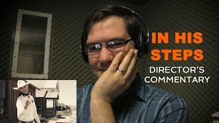 In His Steps Movie Director's Commentary Excerpt by Zack Lawrence