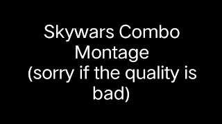 Short Skywars Combo Montage (from live stream)