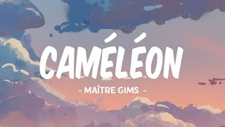 Caméléon - Maître Gims (Paroles)
