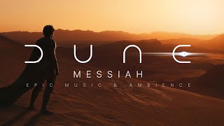 D U N E  -  MESSIAH  | Epic Music & Ambience  |  Ambient Music to Meditate, Focus & Relax