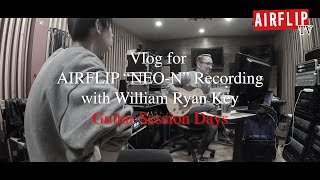 【AIRFLIP TV#10】”NEO-N" レコーディングVlog ギター編【5夜連続配信②】