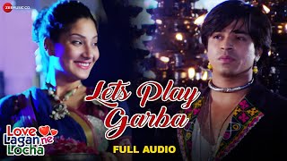 Lets Play Garba - Full Audio | Love Lagan Ne Locha | Jasmin P, Bhavik B | Raja Hasan, Khusbhi J