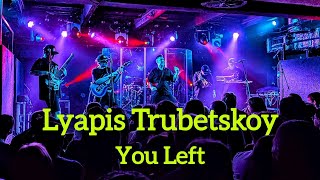 Lyapis Trubetskoy - You Left (Live), Ляпис Трубецкой, Warsaw Poland, September 2025