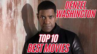 Denzel Washington Top 10 Movies - Facts You Probably Missed in Denzel Washington's Best Movies