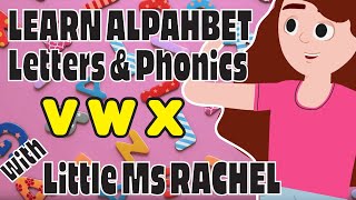 Alphabet Learning for Toddlers with Little Ms Rachel - Phonic Letters V, W, X