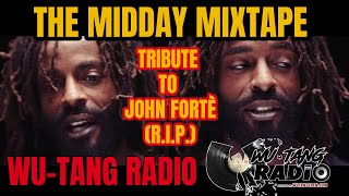 THE MIDDAY MIXTAPE - WU-TANG RADIO - TRIBUTE TO JOHN FORTÈ - 1-17-26 - DJ HARD HITTIN HARRY 