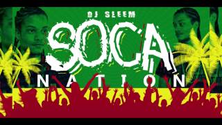 DJ Sleem Presents: Soca Nation (2017 Soca Mixtape)