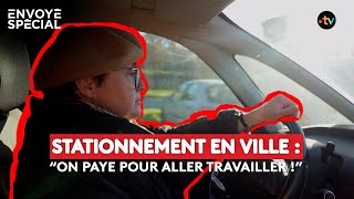 Stationnement en ville : « On paye pour aller travailler » - reportage intégral