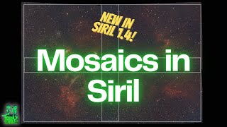 Creating Mosaics with Siril!