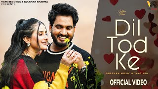 Dil Tod Ke (Official Video) Gulshan Music & Jaat Nia | New Haryanvi Songs Haryanavi 2026 | Sad Song