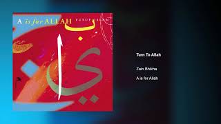 Zain Bhikha - Turn To Allah | A is for Allah