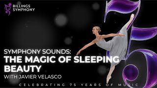 Symphony Sounds: The Magic of Sleeping Beauty (2 minute)